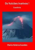 Ler Os Vulcoes Inativos !, do autor Maria Helena Guedes