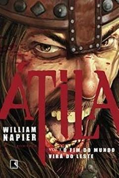 Átila: O fim do mundo virá do leste (Vol. 1), do autor William Nappier