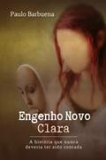 Ler Engenho Novo / Clara, do autor Paulo Barbuena Ler Engenho Novo / Clara, do autor Paulo Barbuena