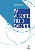 Ler Pai ausente, filho carente, do autor Guy Corneau