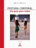 Ler Postura corporal: um guia para todos, do autor Angela Santos