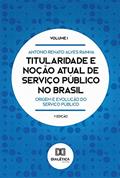 Ler Titularidade e noção atual de serviço público no Brasil: origem e evolução do serviço público, do autor Antonio Renato Alves Rainha Ler Titularidade e noção atual de serviço público no Brasil: origem e evolução do serviço público, do autor Antonio Renato Alves Rainha
