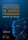Ler Proteção de Dados Pessoais - Direitos do Titular, do autor Victor Hugo Pereira Gonçalves