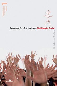 Comunicação e estratégias de mobilização social, do autor Márcio Simeone Henriques