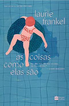 As coisas como elas são, do autor Laurie Frankel