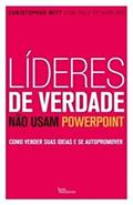 Ler Líderes de verdade não usam PowerPoint, do autor Christopher Witt