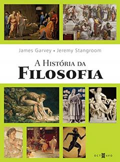 A História da Filosofia, do autor James Garvey; Jeremy Stangroom