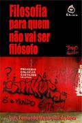 Ler Filosofia Para Quem Não vai ser Filósofo (Volume 2), do autor Luis Fernando Munaretti da Rosa Ler Filosofia Para Quem Não vai ser Filósofo (Volume 2), do autor Luis Fernando Munaretti da Rosa