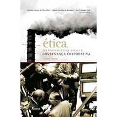 Ética, Responsabilidade Social e Governança Corporativa, do autor Cândido Ferreira da Silva Filho; Gideon Carvalho de Benedicto; José Francisco Calil