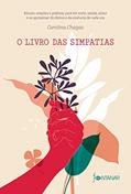 Ler O livro das simpatias: Rituais, orações e práticas para ter sorte, saúde, amor e se aproximar do divino e da essência de cada um, do autor Carolina Chagas Ler O livro das simpatias: Rituais, orações e práticas para ter sorte, saúde, amor e se aproximar do divino e da essência de cada um, do autor Carolina Chagas