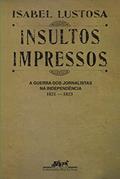 Ler Insultos impressos, do autor Isabel Lustosa