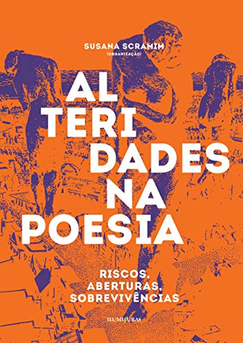 Alteridades na poesia: Riscos, Aberturas, Sobrevivências, do autor Susana Scramim