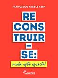 Ler Reconstruir-se: Nada Está Escrito!, do autor Francisco Arseli Kern