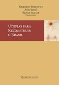 Ler Utopias Para Reconstruir O Brasil, do autor Gilberto Bercovic Ler Utopias Para Reconstruir O Brasil, do autor Gilberto Bercovic