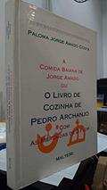 Ler A Comida Baiana De Jorge Amado, Ou, O Livro De Cozinha De Pedro Archanjo, Com As Merendas De D. Flor (Portuguese Edition), do autor Paloma Jorge Amado Costa Ler A Comida Baiana De Jorge Amado, Ou, O Livro De Cozinha De Pedro Archanjo, Com As Merendas De D. Flor (Portuguese Edition), do autor Paloma Jorge Amado Costa