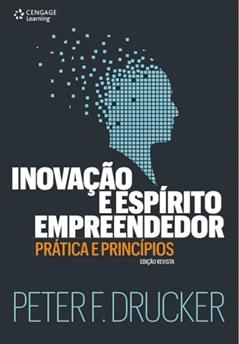 Inovação e espírito empreendedor: Prática e princípios, do autor Peter Drucker
