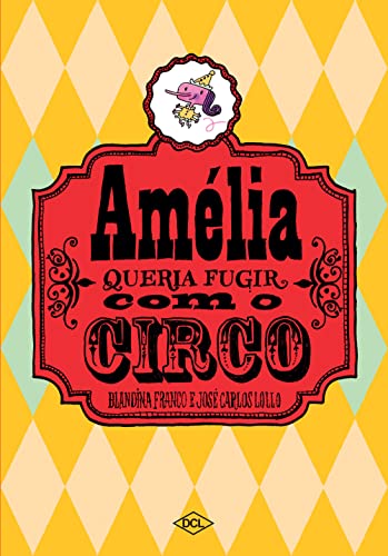 Ler Amélia queria fugir com o circo, do autor Blandina Franco Ler Amélia queria fugir com o circo, do autor Blandina Franco