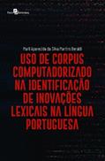 Ler Uso de Corpus Computadorizado na Identificação de Inovações Lexicais na Língua Portuguesa, do autor Marli Aparecida da Silva Martins Beraldi