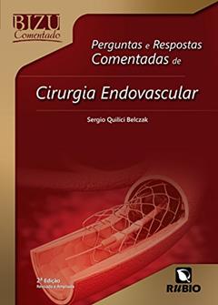 Perguntas e Respostas Comentadas de Cirurgia Endovascular, do autor Sergio Quilici Belczak