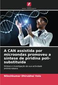 Ler A CAN assistida por microondas promoveu a síntese de piridina poli-substituída: Síntese e investigação da sua actividade antimicrobiana, do autor Nileshkumar Dhirubhai Vala Ler A CAN assistida por microondas promoveu a síntese de piridina poli-substituída: Síntese e investigação da sua actividade antimicrobiana, do autor Nileshkumar Dhirubhai Vala