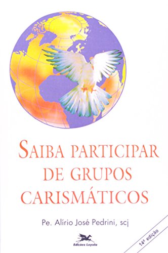 Ler Saiba participar de grupos carismáticos, do autor Alírio José Pedrini