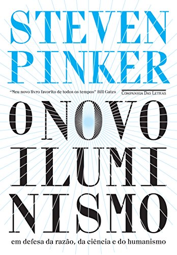 Ler O novo Iluminismo: Em defesa da razão, da ciência e do humanismo, do autor Steven Pinker