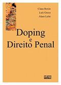 Ler Doping E Direito Penal, do autor Luis Greco; Alaor Leite; Claus Roxin Ler Doping E Direito Penal, do autor Luis Greco; Alaor Leite; Claus Roxin
