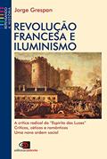 Ler Revolução Francesa e Iluminismo, do autor Jorge Grespan Ler Revolução Francesa e Iluminismo, do autor Jorge Grespan