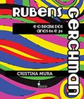 Ler Rubens Gerchman e o Brasil dos Anos 60 e 70, do autor Cristina Mura