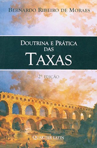 Ler Doutrina E Prática Das Taxas, do autor Bernardo Ribeiro de Moraes