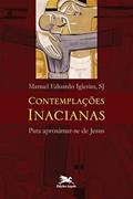 Ler Contemplações Inacianas para aproximar-se de Jesus, do autor Manuel Eduardo Iglesias Ler Contemplações Inacianas para aproximar-se de Jesus, do autor Manuel Eduardo Iglesias