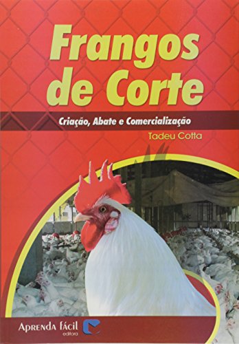 Ler Frangos de Corte. Criação, Abate e Comercialização, do autor Tadeu Cotta Ler Frangos de Corte. Criação, Abate e Comercialização, do autor Tadeu Cotta