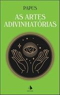 Ler As Artes Adivinhatórias, do autor Papus