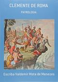 Ler Clemente de Roma, do autor Escriba Valdemir Mota de Menezes Ler Clemente de Roma, do autor Escriba Valdemir Mota de Menezes