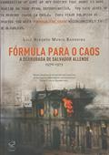 Ler Fórmula Para O Caos. A Derrubada De Salvador Allende, do autor Luiz Alberto Moniz Bandeira Ler Fórmula Para O Caos. A Derrubada De Salvador Allende, do autor Luiz Alberto Moniz Bandeira