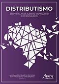 Ler Distributismo: economia para além do capitalismo e do socialismo, do autor Rhuan Reis Do Nascimento Ler Distributismo: economia para além do capitalismo e do socialismo, do autor Rhuan Reis Do Nascimento