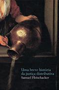 Ler Breve história da justiça distributiva, Uma, do autor Samuel Fleischacker