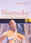 Ler Nietzsche E A Auto-Superação Da Moral, do autor Antonio Edmilson Paschoal