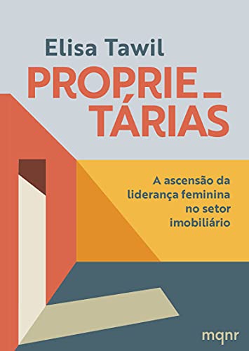 Ler Proprietárias: A ascensão da liderança feminina no setor imobiliário, do autor Tawil Elisa