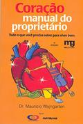 Ler Coração: manual do proprietário : tudo o que você precisa saber para viver bem, do autor Maurício Wajngarten