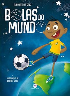 Bolas do Mundo, do autor Elisabete da Cruz