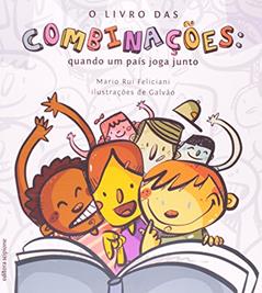 O livro das combinações: Quando um país joga junto, do autor Mario Rui Feliciani