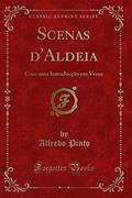 Ler Scenas d'Aldeia: Com uma Introducção em Verso (Classic Reprint), do autor Alfredo Pinto Ler Scenas d'Aldeia: Com uma Introducção em Verso (Classic Reprint), do autor Alfredo Pinto