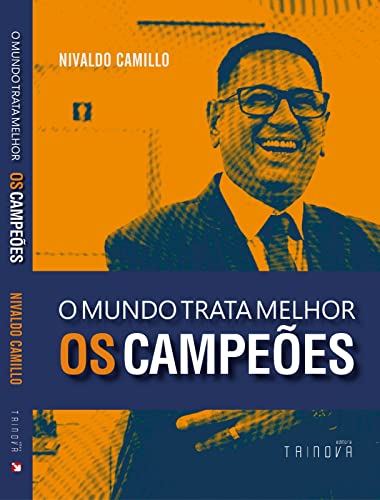 Ler O mundo trata melhor os campeões, do autor Nivaldo Camillo