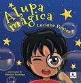 Ler A lupa mágica, do autor Sabrina Luciane Fontes - Santiago Ler A lupa mágica, do autor Sabrina Luciane Fontes - Santiago