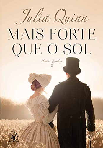 Ler Mais forte que o sol (Irmãs Lyndon - Livro 2): Irmãs Lyndon 2, do autor Julia Quinn Ler Mais forte que o sol (Irmãs Lyndon - Livro 2): Irmãs Lyndon 2, do autor Julia Quinn