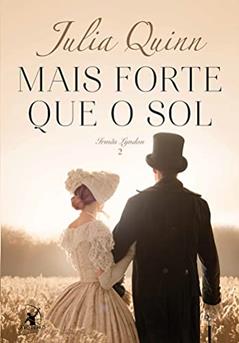 Mais forte que o sol (Irmãs Lyndon - Livro 2): Irmãs Lyndon 2, do autor Julia Quinn