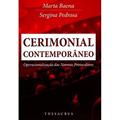Ler Cerimonial Contemporâneo. Operacionalização das Normas Protocolares, do autor Marta Baena; Sergina Pedrosa Ler Cerimonial Contemporâneo. Operacionalização das Normas Protocolares, do autor Marta Baena; Sergina Pedrosa