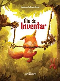 Dia de inventar, do autor Mariana Yatsuda Ikuta