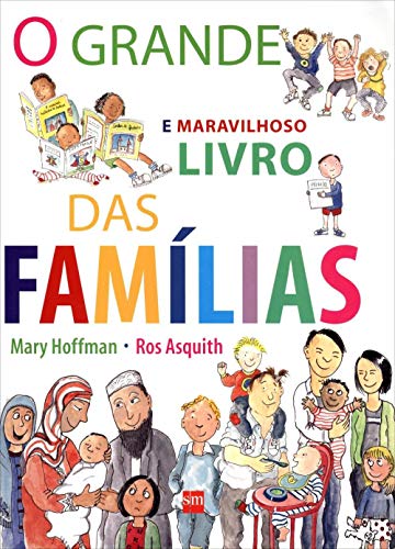 Ler O Grande e Maravilhoso Livro das Famílias, do autor Ros Asquith; Mary Hoffman
